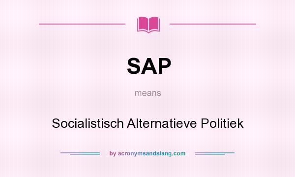 What does SAP mean? It stands for Socialistisch Alternatieve Politiek
