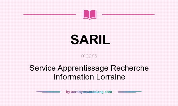 What does SARIL mean? It stands for Service Apprentissage Recherche Information Lorraine