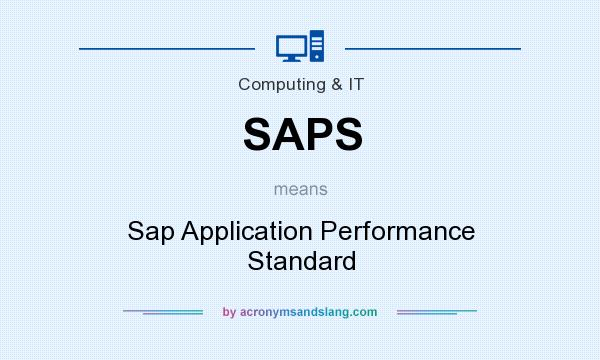 What does SAPS mean? It stands for Sap Application Performance Standard