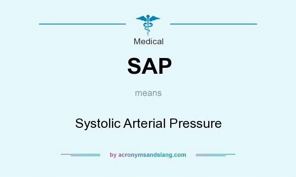 What does SAP mean? It stands for Systolic Arterial Pressure