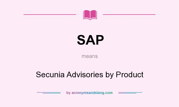 What does SAP mean? It stands for Secunia Advisories by Product