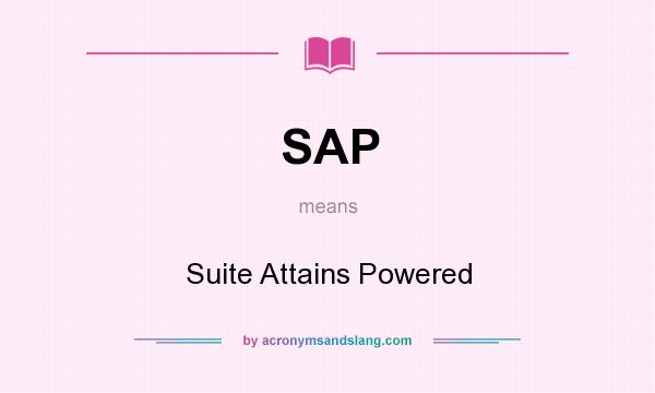 What does SAP mean? It stands for Suite Attains Powered