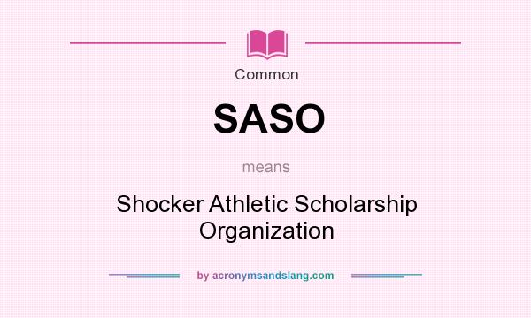 What does SASO mean? It stands for Shocker Athletic Scholarship Organization