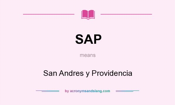 What does SAP mean? It stands for San Andres y Providencia