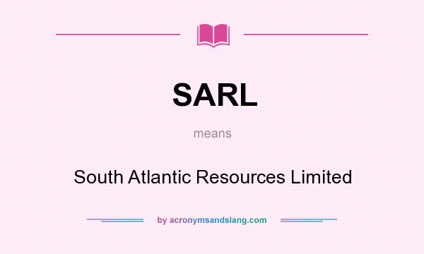 What does SARL mean? It stands for South Atlantic Resources Limited