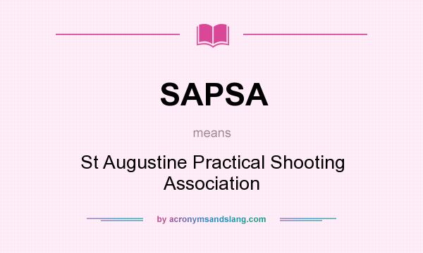 What does SAPSA mean? It stands for St Augustine Practical Shooting Association