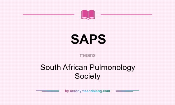 What does SAPS mean? It stands for South African Pulmonology Society
