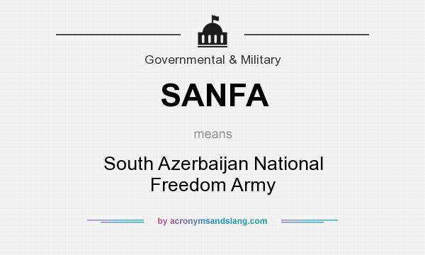 What does SANFA mean? It stands for South Azerbaijan National Freedom Army