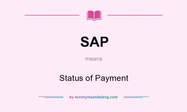 What does SAP mean? It stands for Status of Payment