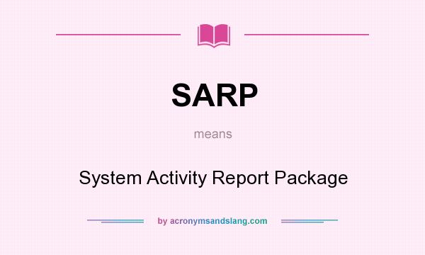 What does SARP mean? It stands for System Activity Report Package