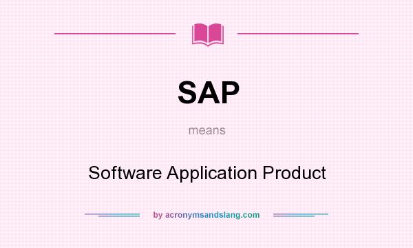What does SAP mean? It stands for Software Application Product
