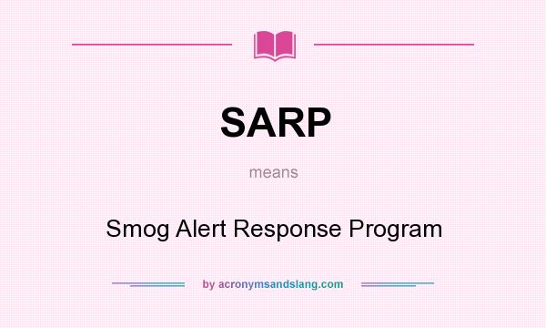 What does SARP mean? It stands for Smog Alert Response Program