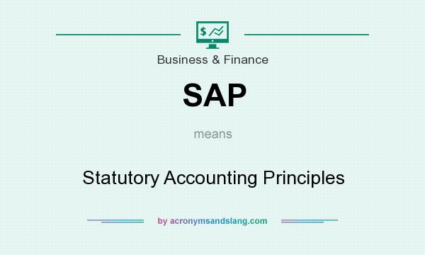 What does SAP mean? It stands for Statutory Accounting Principles