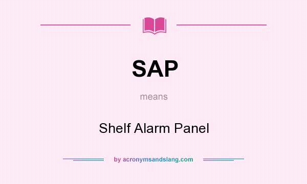 What does SAP mean? It stands for Shelf Alarm Panel