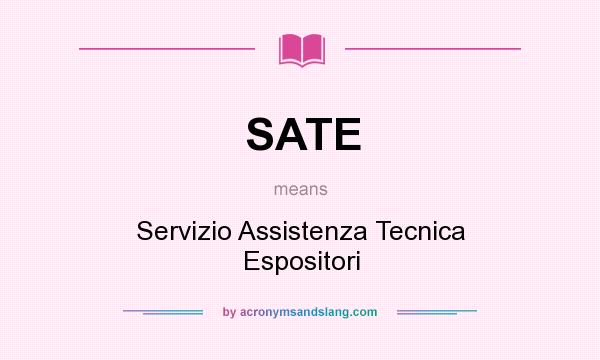 What does SATE mean? It stands for Servizio Assistenza Tecnica Espositori