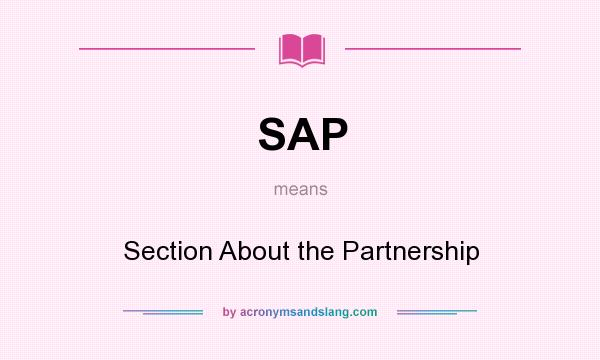 What does SAP mean? It stands for Section About the Partnership
