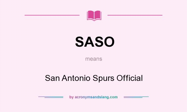 What does SASO mean? It stands for San Antonio Spurs Official