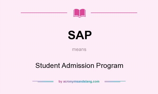 What does SAP mean? It stands for Student Admission Program