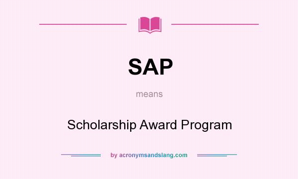 What does SAP mean? It stands for Scholarship Award Program