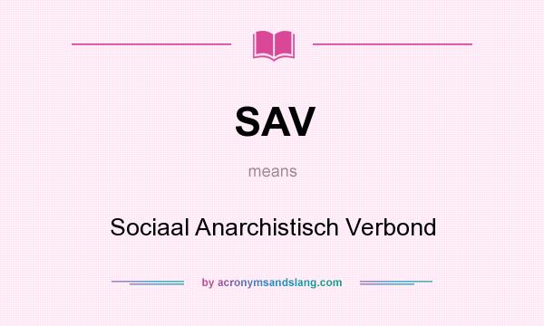What does SAV mean? It stands for Sociaal Anarchistisch Verbond