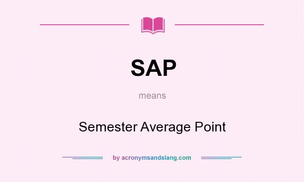 What does SAP mean? It stands for Semester Average Point