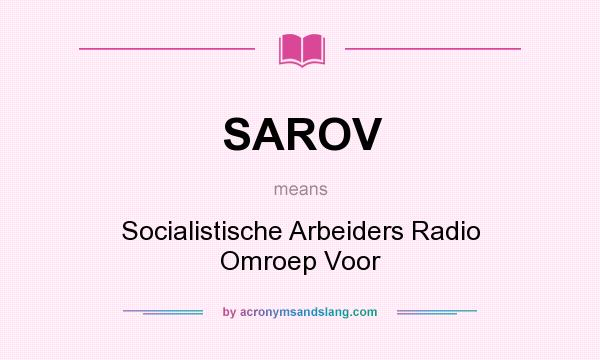 What does SAROV mean? It stands for Socialistische Arbeiders Radio Omroep Voor