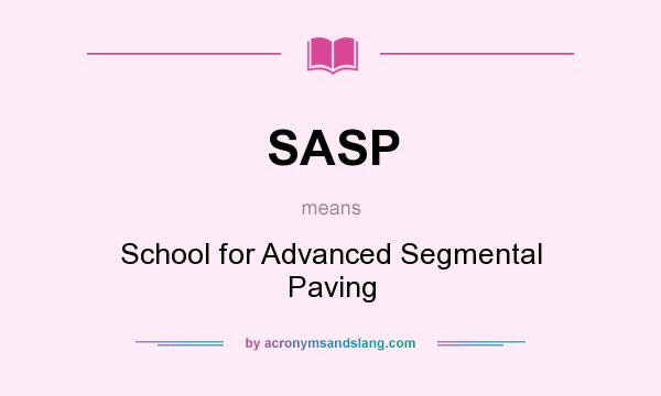 What does SASP mean? It stands for School for Advanced Segmental Paving