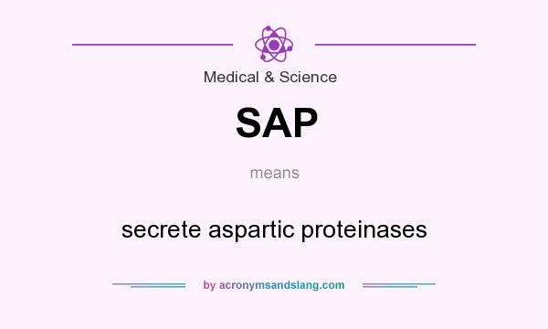 What does SAP mean? It stands for secrete aspartic proteinases