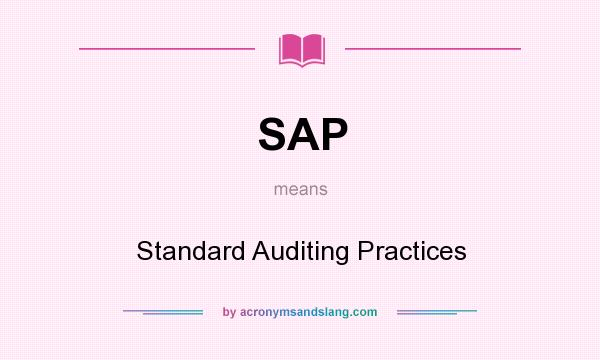 What does SAP mean? It stands for Standard Auditing Practices