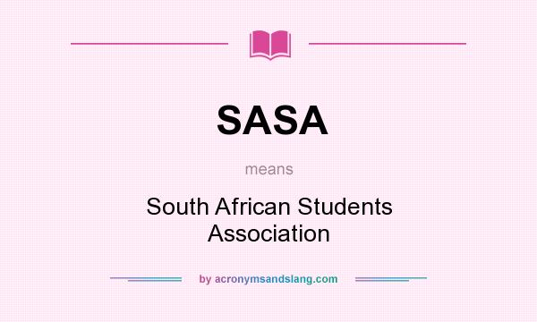 What does SASA mean? It stands for South African Students Association