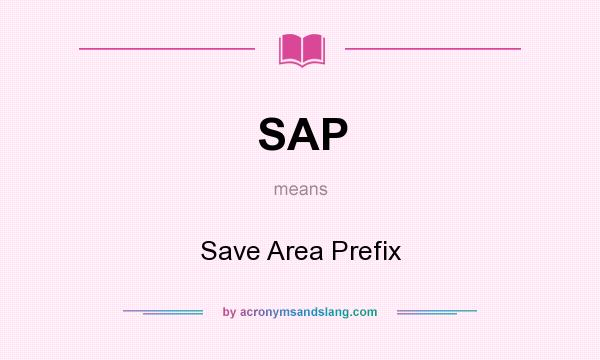 What does SAP mean? It stands for Save Area Prefix