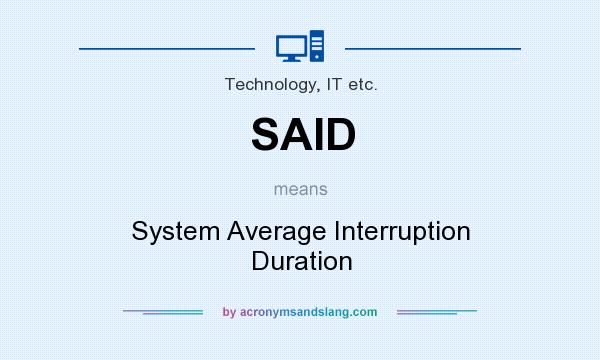 What does SAID mean? It stands for System Average Interruption Duration
