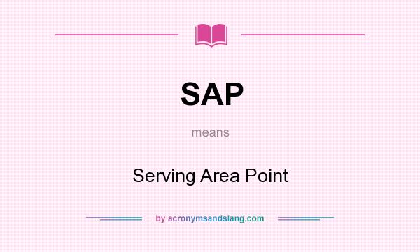 What does SAP mean? It stands for Serving Area Point