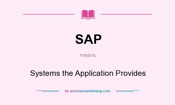 What does SAP mean? It stands for Systems the Application Provides