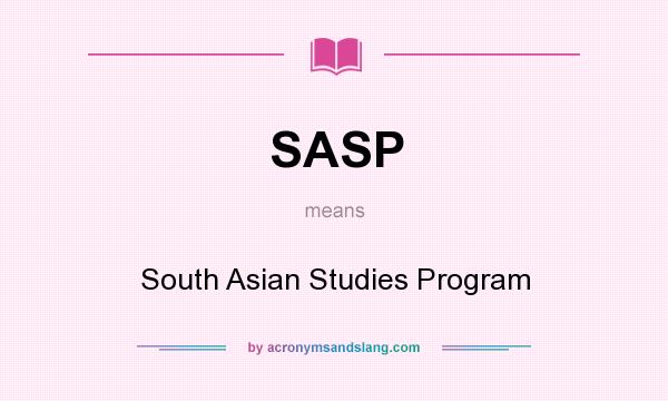 What does SASP mean? It stands for South Asian Studies Program