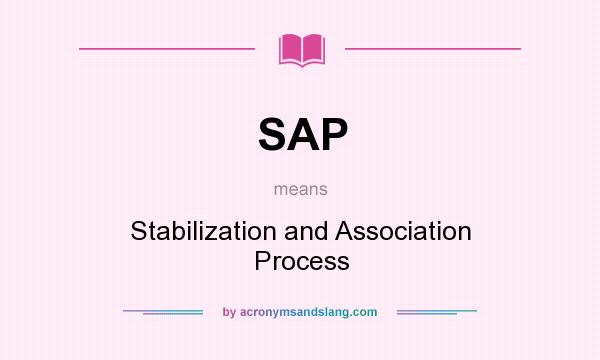 What does SAP mean? It stands for Stabilization and Association Process