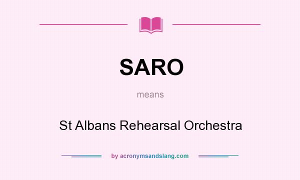 What does SARO mean? It stands for St Albans Rehearsal Orchestra