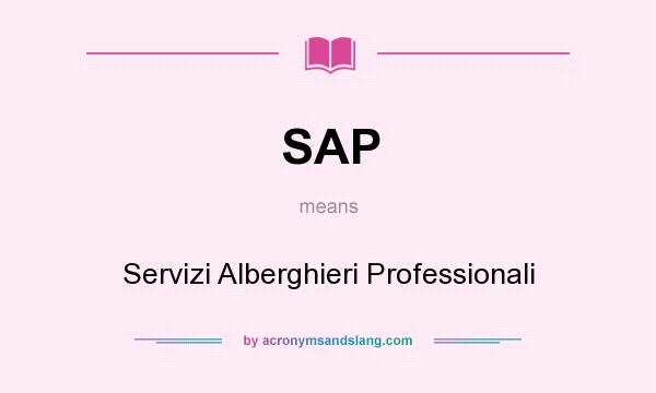 What does SAP mean? It stands for Servizi Alberghieri Professionali