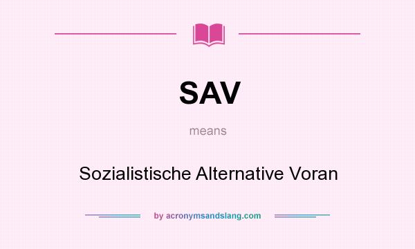 What does SAV mean? It stands for Sozialistische Alternative Voran