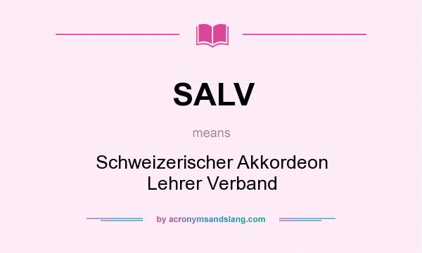 What does SALV mean? It stands for Schweizerischer Akkordeon Lehrer Verband