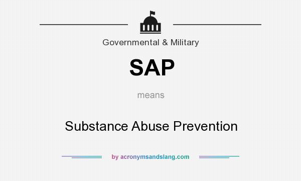 What does SAP mean? It stands for Substance Abuse Prevention