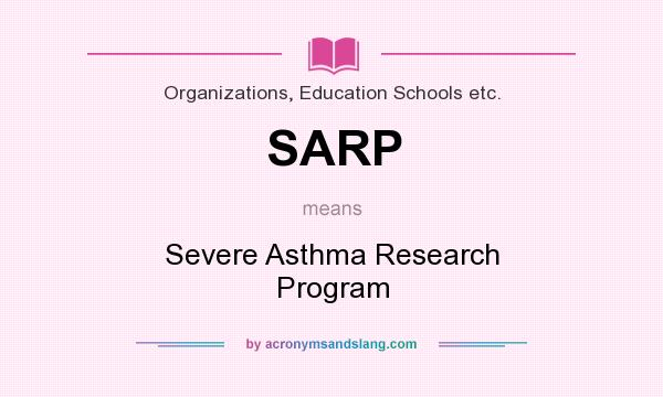 What does SARP mean? It stands for Severe Asthma Research Program