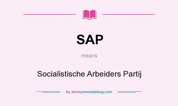 What does SAP mean? It stands for Socialistische Arbeiders Partij