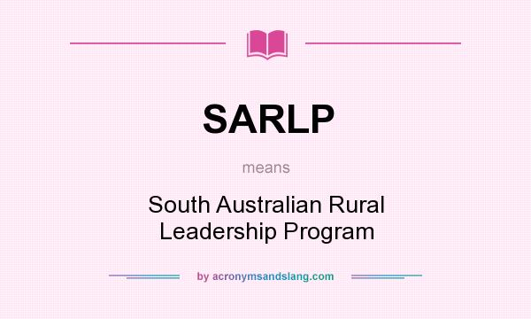 What does SARLP mean? It stands for South Australian Rural Leadership Program