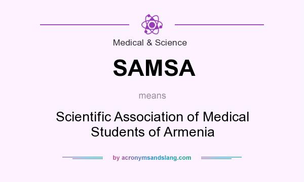 What does SAMSA mean? It stands for Scientific Association of Medical Students of Armenia