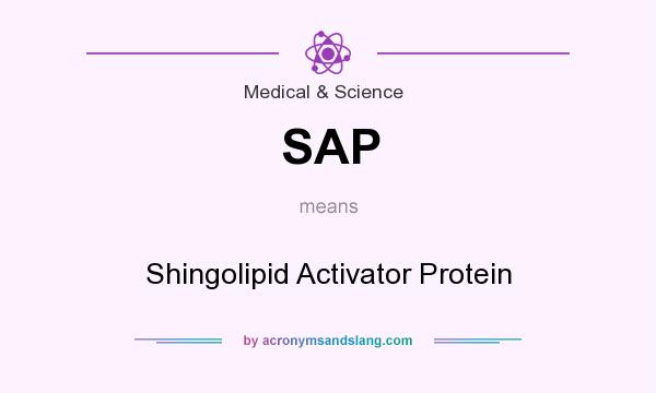 What does SAP mean? It stands for Shingolipid Activator Protein