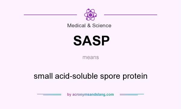 What does SASP mean? It stands for small acid-soluble spore protein