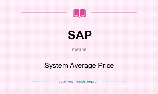 What does SAP mean? It stands for System Average Price
