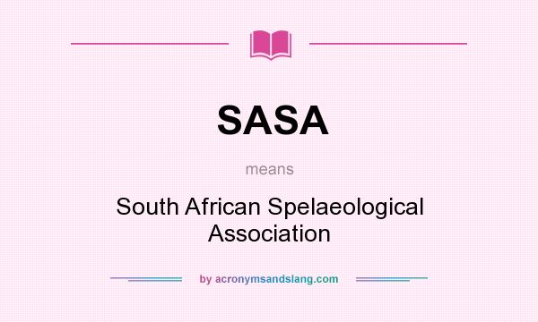 What does SASA mean? It stands for South African Spelaeological Association
