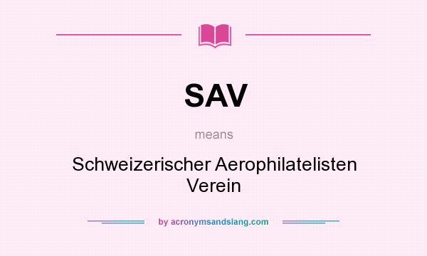 What does SAV mean? It stands for Schweizerischer Aerophilatelisten Verein